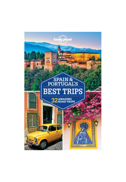Lonely Planet Spain & Portugal's Best Trips