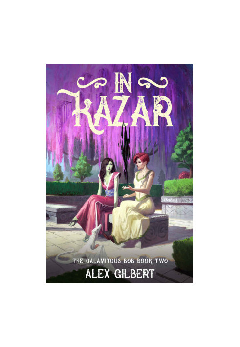 In Kazar: The Calamitous Bob book two