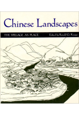Chinese Landscapes: The Village as Place