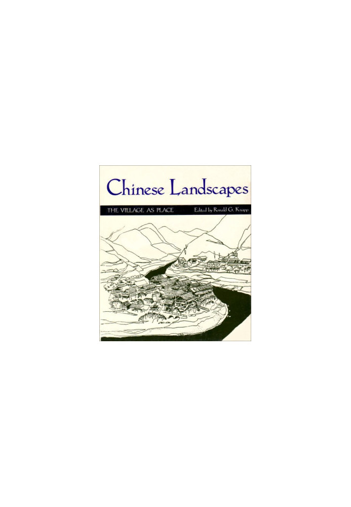 Chinese Landscapes: The Village as Place