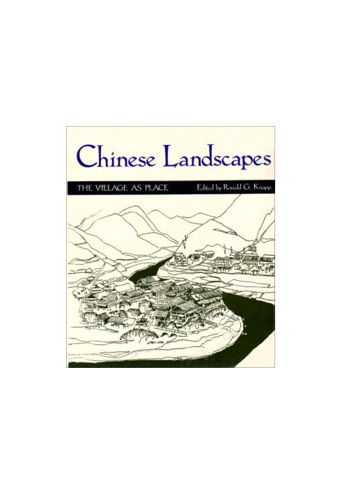 Chinese Landscapes: The Village as Place