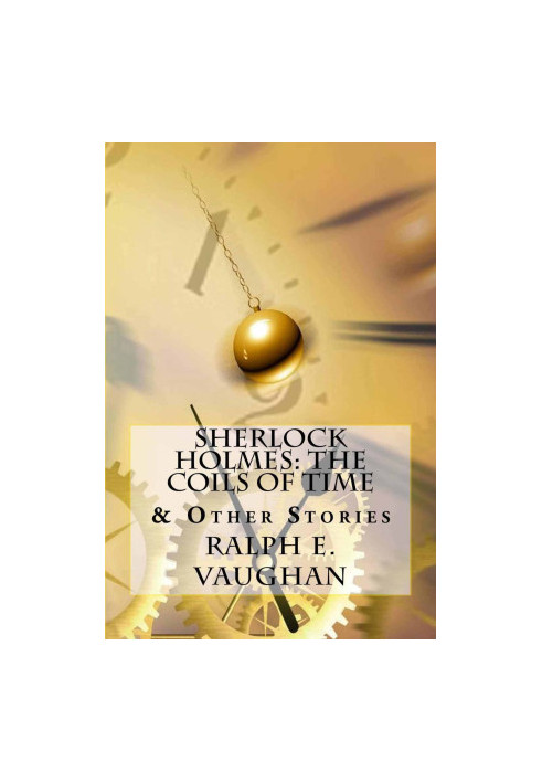 [Sherlock Holmes Adventures 01] • The Coils of Time & Other Stories