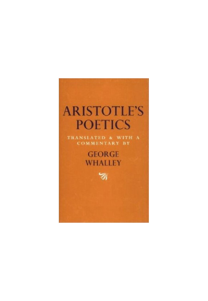 Aristotle's Poetics: Translated and with a commentary by George Whalley