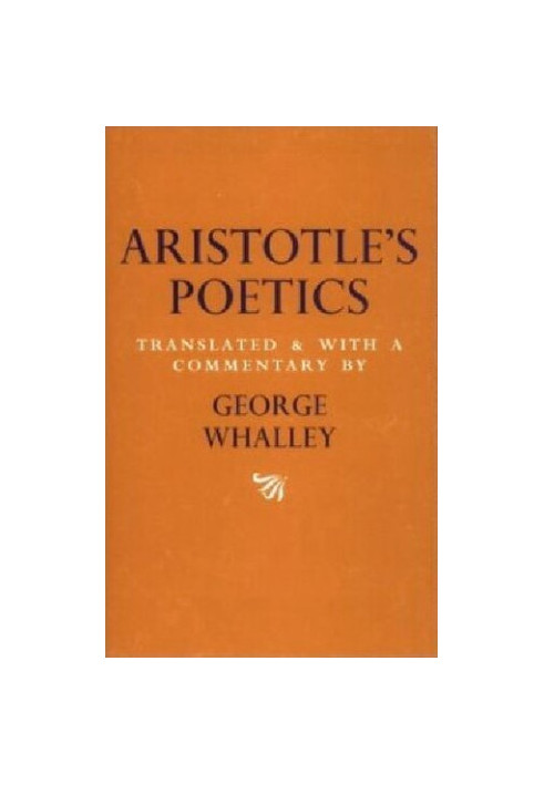 Aristotle's Poetics: Translated and with a commentary by George Whalley