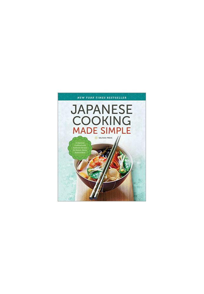 Japanese Cooking Made Simple: A Japanese Cookbook With Authentic Recipes for Ramen, Bento, Sushi & More