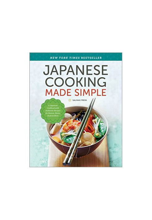 Japanese Cooking Made Simple: A Japanese Cookbook With Authentic Recipes for Ramen, Bento, Sushi & More