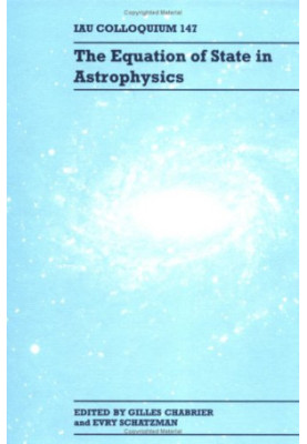 The Equation of State in Astrophysics: IAU Colloquium 147 (International Astronomical Uni)