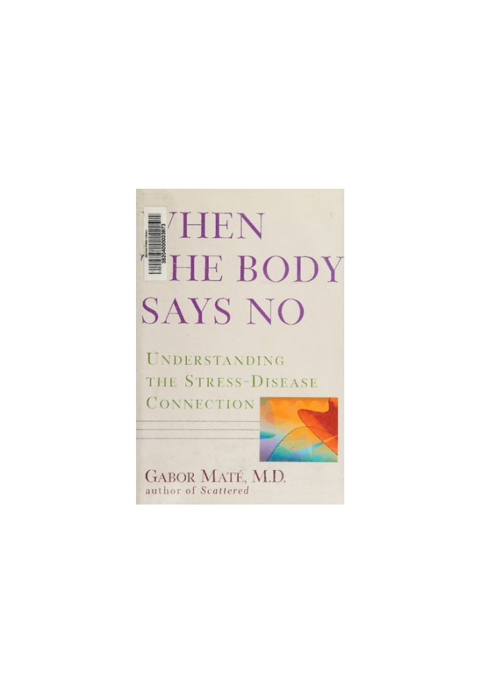 When the Body Says No: Understanding the Stress-disease Connection