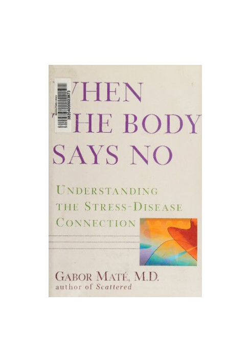 When the Body Says No: Understanding the Stress-disease Connection