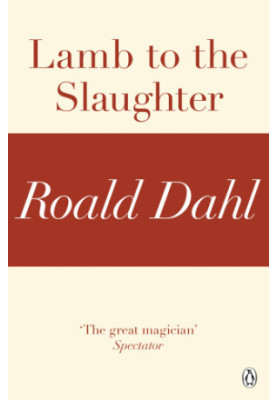 Lamb to the Slaughter (A Roald Dahl Short Story)
