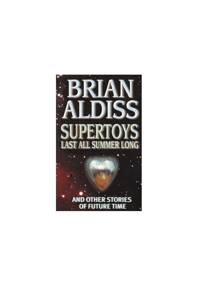 Supertoys Last All Summer Long and Other Stories of Future Time