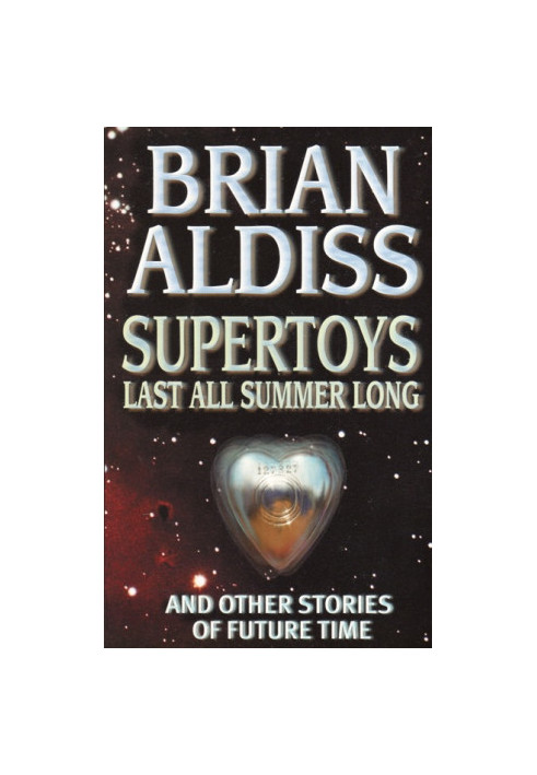 Supertoys Last All Summer Long and Other Stories of Future Time