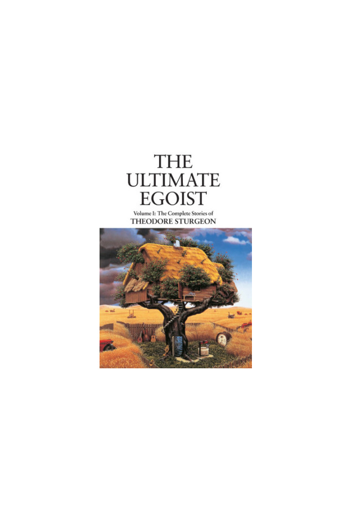 The Ultimate Egoist (Volumen I: The Complete Stories of Theodore Sturgeon)