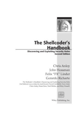 The shellcoder's handbook discovering and exploiting security holes. - Cover title. - Includes index