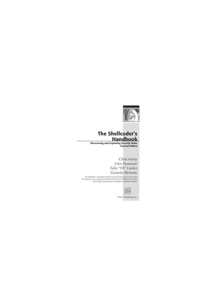 The shellcoder's handbook discovering and exploiting security holes. - Cover title. - Includes index
