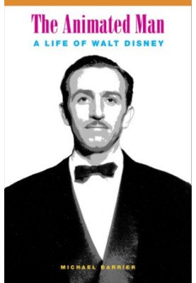 The Animated Man: A Life of Walt Disney