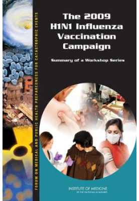 The 2009 H1N1 Influenza Vaccination Campaign - Summary of a Workshop Series
