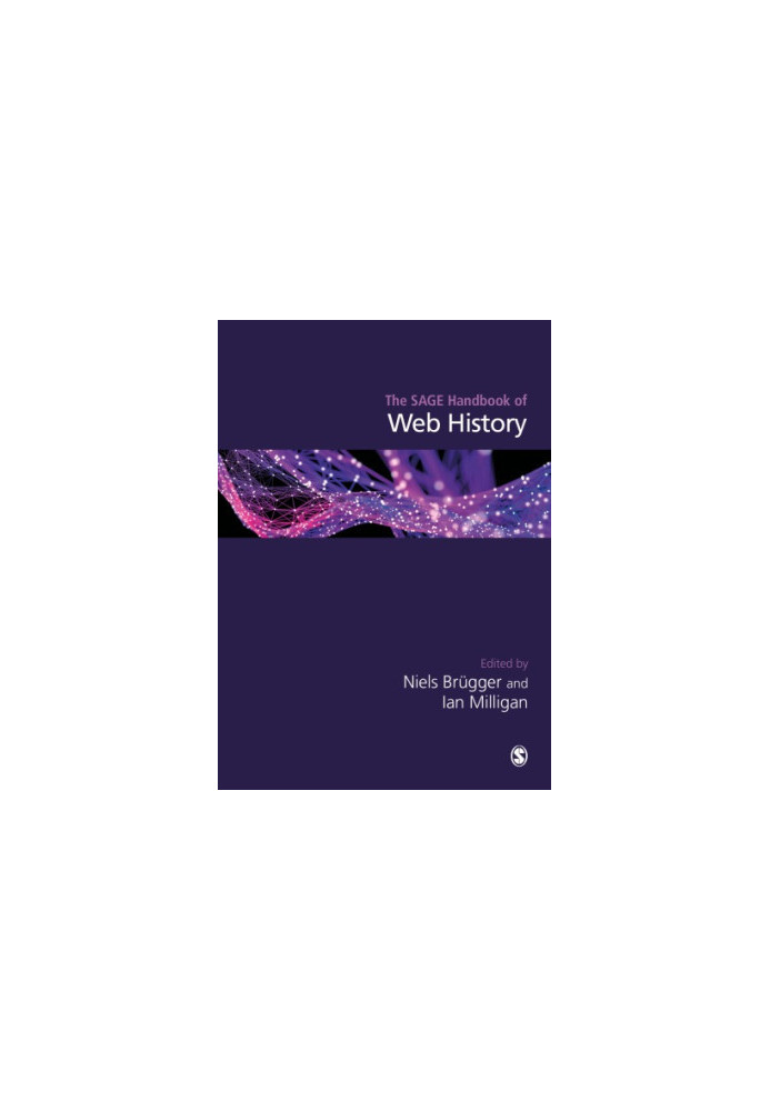 The SAGE Handbook Of Web History