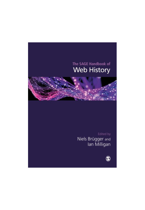 The SAGE Handbook Of Web History