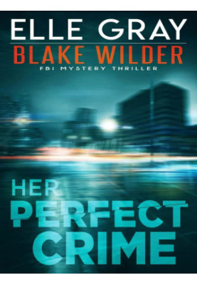 Blake Wilder FBI 03-Her Perfect Crime