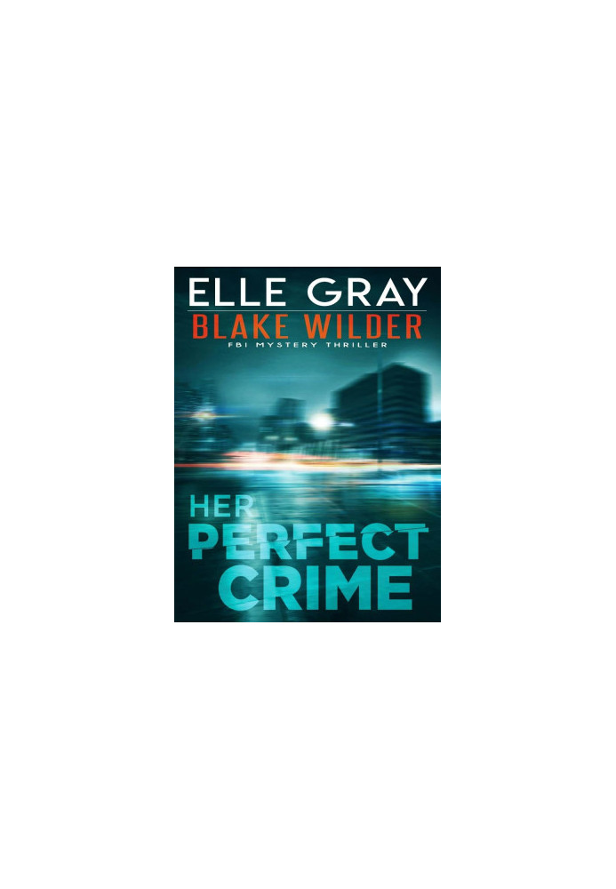 Blake Wilder FBI 03-Her Perfect Crime