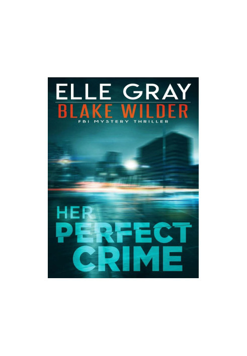 Blake Wilder FBI 03-Her Perfect Crime