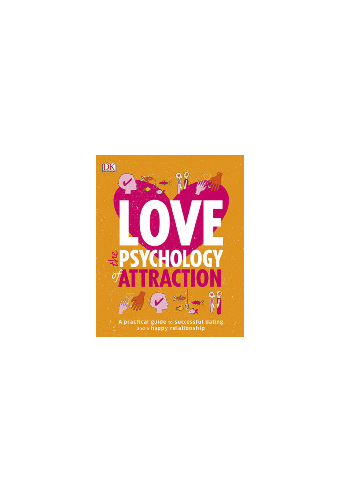 Love: The Psychology of Attraction
