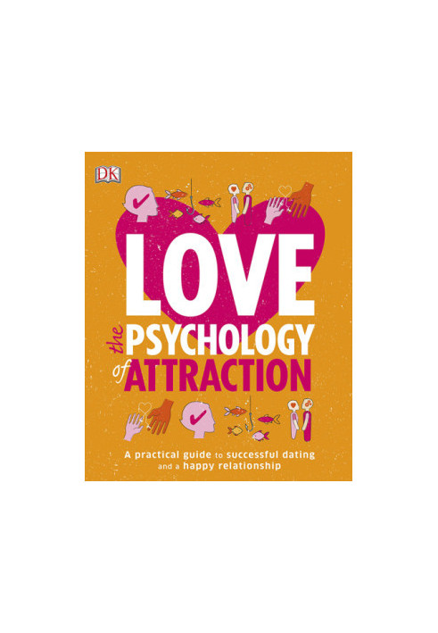 Love: The Psychology of Attraction