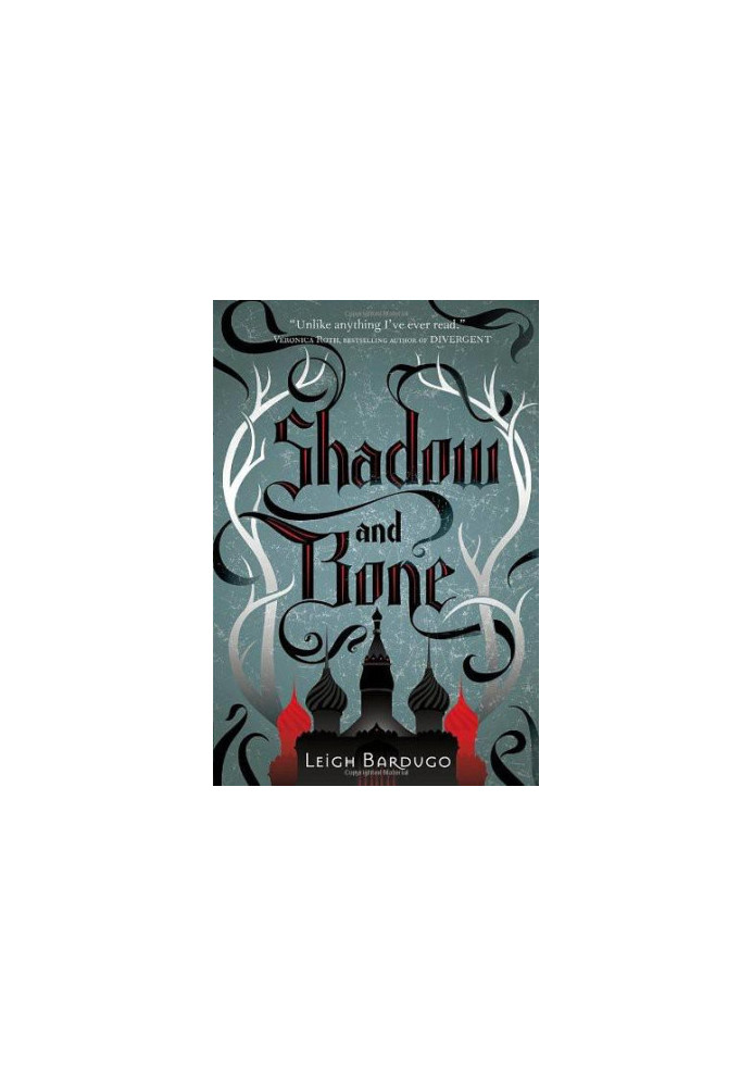 Shadow and Bone: The Grisha Triology (Book 1)
