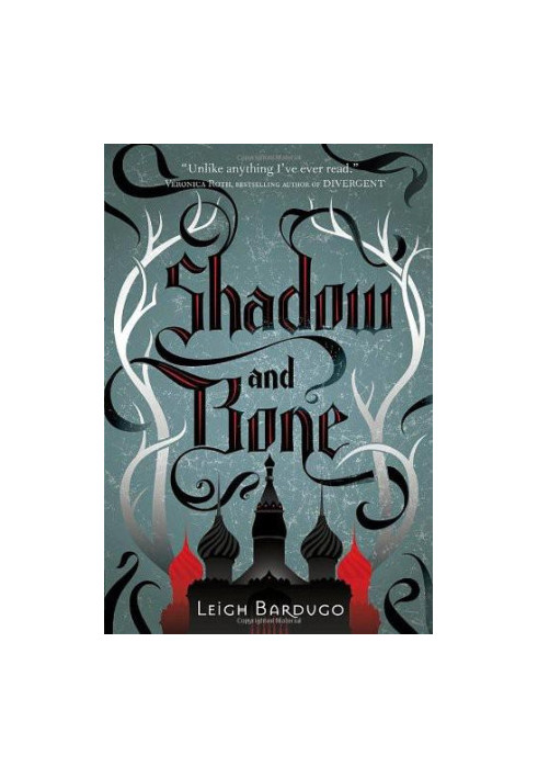 Shadow and Bone: The Grisha Triology (Book 1)