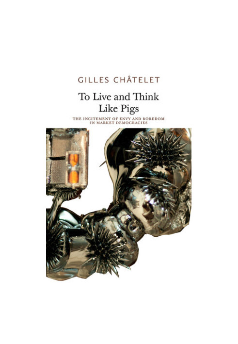 To Live and Think Like Pigs: The Incitement of Envy and Boredom in Market Democracies