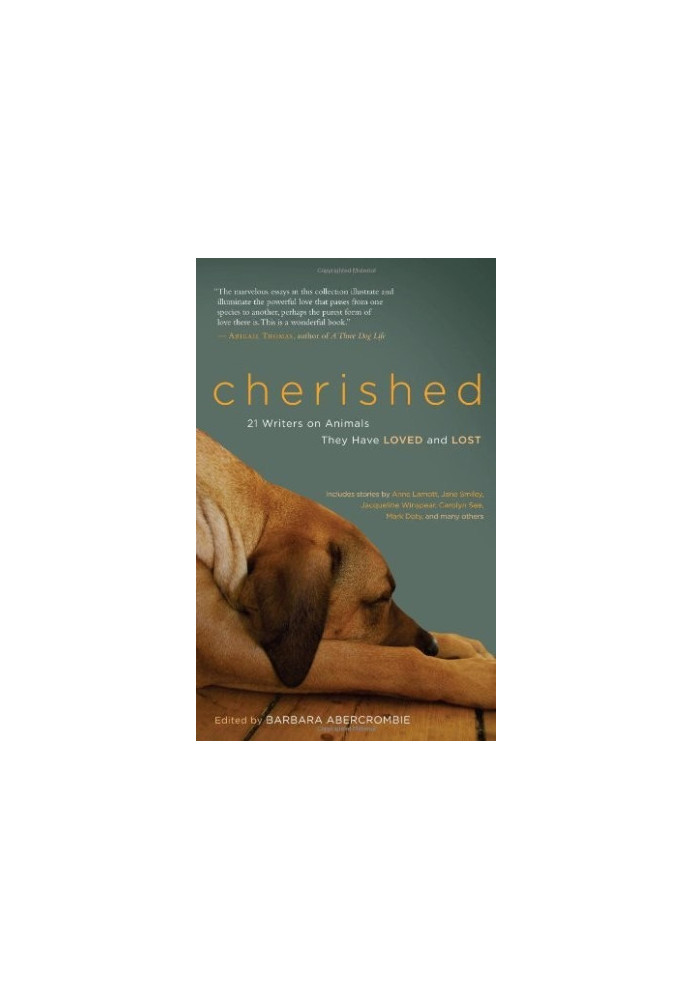 Cherished: 25 Writers on Animals They Have Loved and Lost