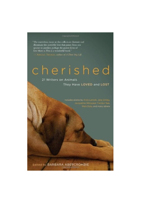 Cherished: 25 Writers on Animals They Have Loved and Lost