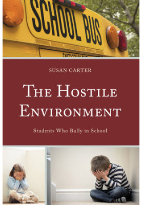 The Hostile Environment: Students Who Bully in School