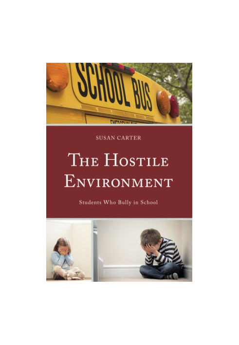 The Hostile Environment: Students Who Bully in School