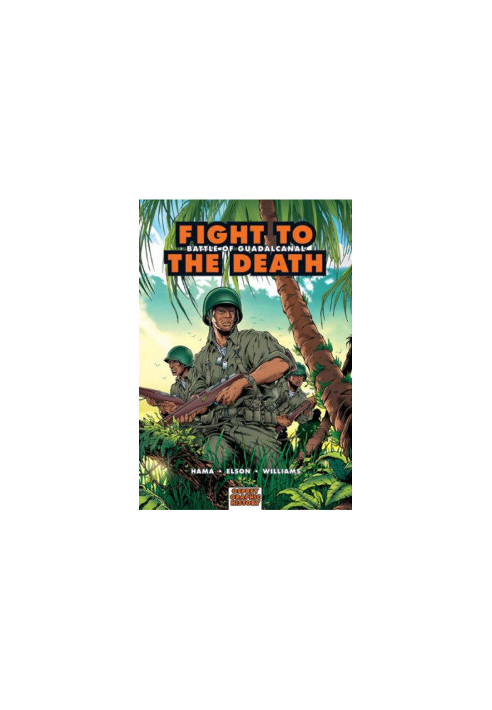 Fight to the Death. Battle of Guadalcanal