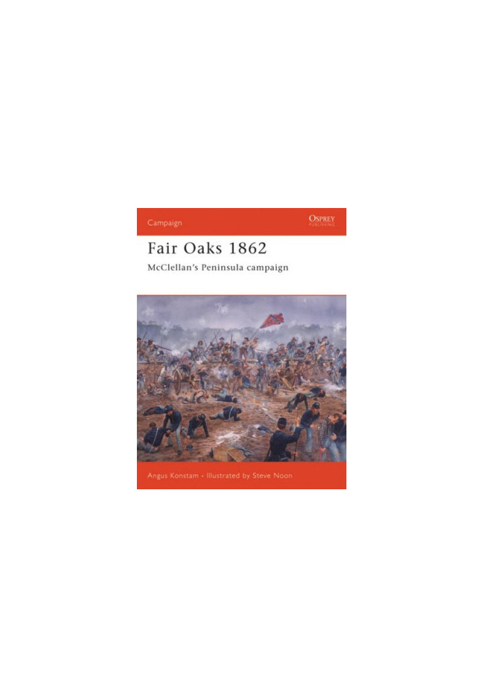 Fair Oaks 1862: McClellan's Peninsula campaign