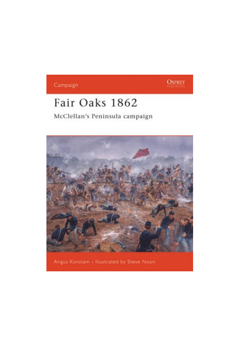Fair Oaks 1862: McClellan's Peninsula campaign
