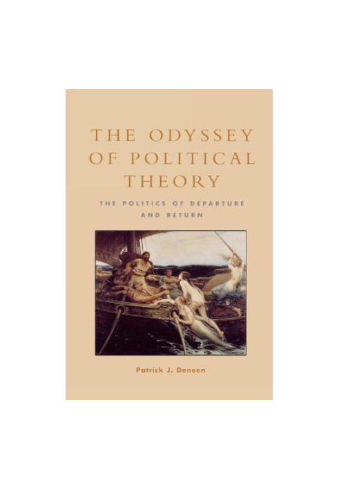 The odyssey of political theory: the politics of departure and return