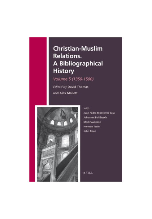 Christian-Muslim Relations. A Bibliographical History. Volume 5 (1350-1500)