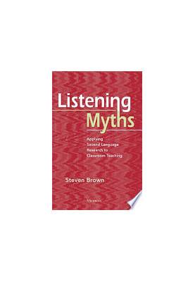 Listening Myths: Applying Second Language Research to Classroom Teaching