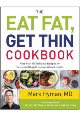 The Eat Fat, Get Thin Cookbook