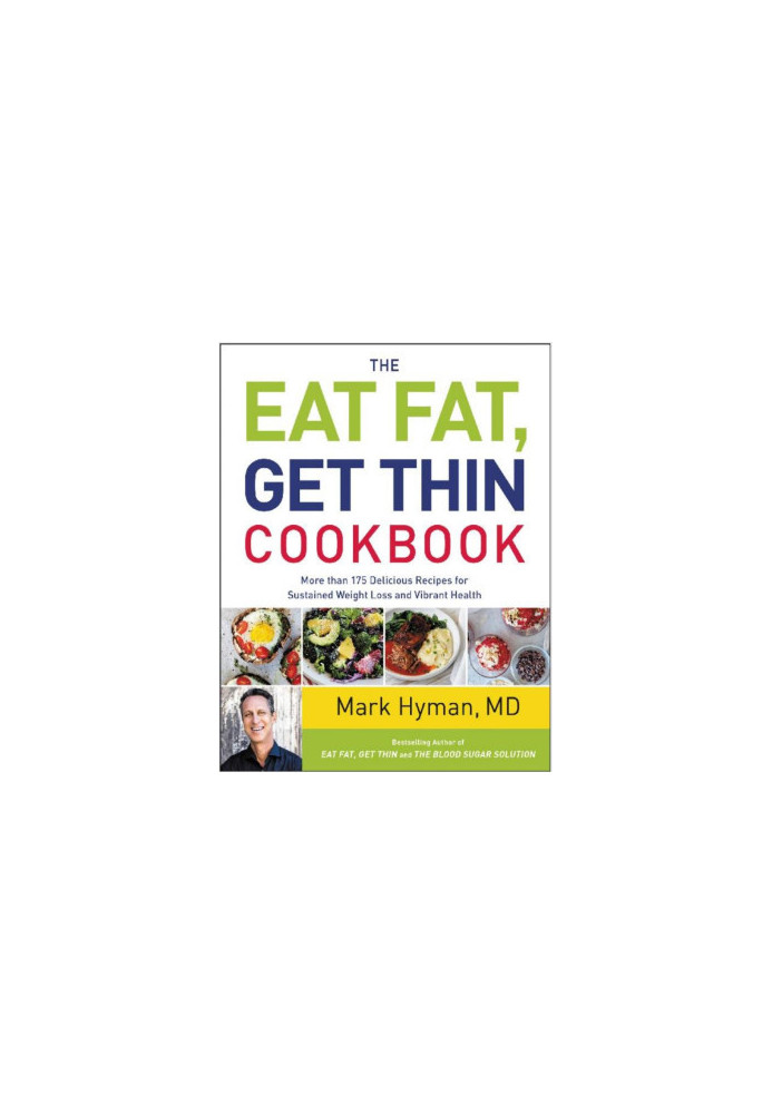 The Eat Fat, Get Thin Cookbook