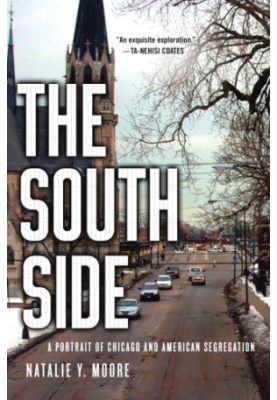 The south side : a portrait of Chicago and American segregation