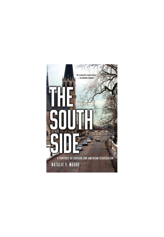 The south side : a portrait of Chicago and American segregation