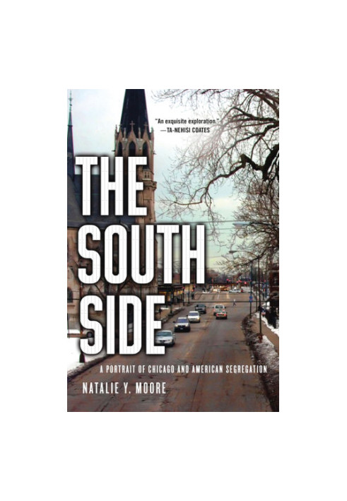 The south side : a portrait of Chicago and American segregation