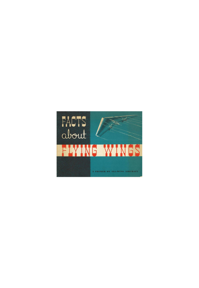 Facts about Flying Wings - A Primer on All-Wing Aircraft
