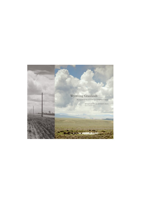Wyoming Grasslands: Photographs by Michael P. Berman and William S. Sutton