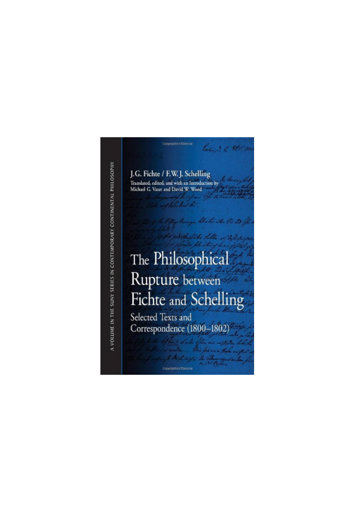 The Philosophical Rupture Between Fichte and Schelling: Selected Texts and Correspondence