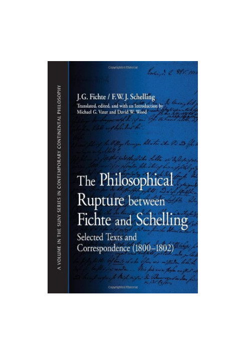 The Philosophical Rupture Between Fichte and Schelling: Selected Texts and Correspondence